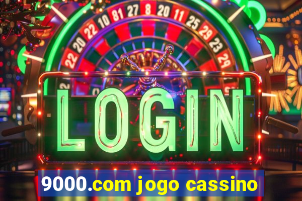 9000.com jogo cassino